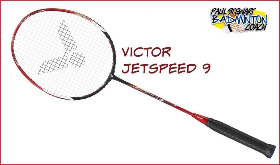 Victor Jetspeed 9 Badminton Racket Review | Paul Stewart