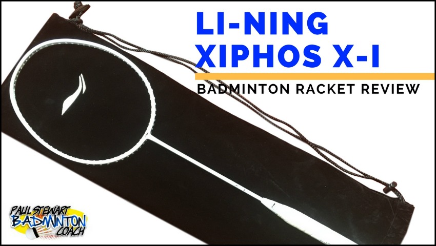 Li-Ning Xiphos X-1 Badminton Racket Written Review | Paul Stewart