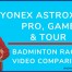 Yonex Astrox 88S Pro, Game & Tour Comparison